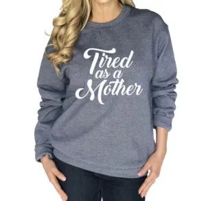 Tired as a mother MOM sweatshirts and hats Blue or gray S - XL