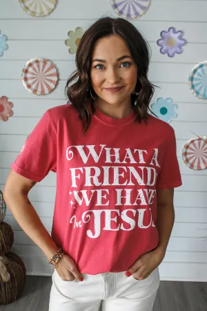 What A Friend We Have In Jesus Graphic Tee • Red